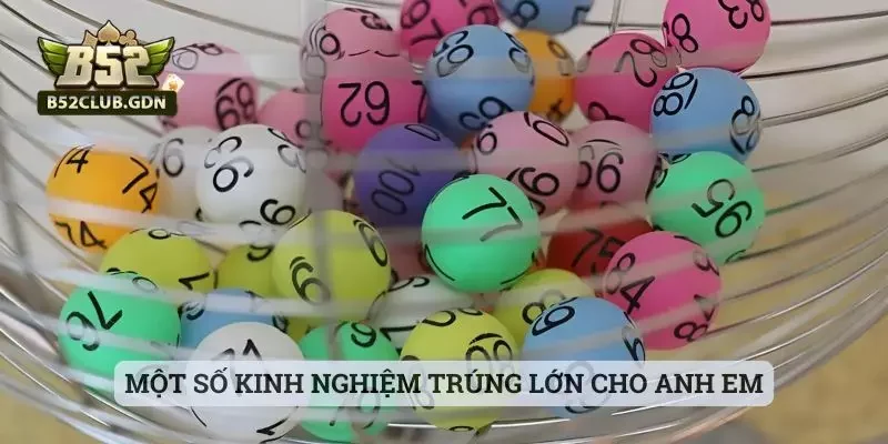 Một số kinh nghiệm trúng lớn cho anh em