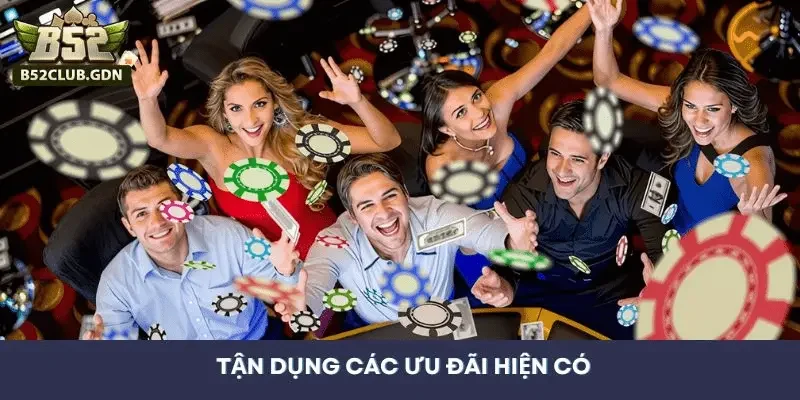 Tận dụng các ưu đãi hiện có Tận dụng các ưu đãi hiện có