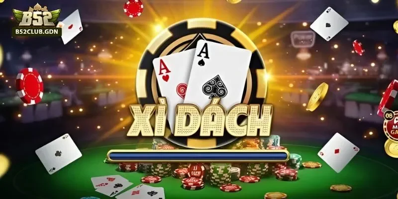 Xì dách - siêu phẩm tại cổng game B52
